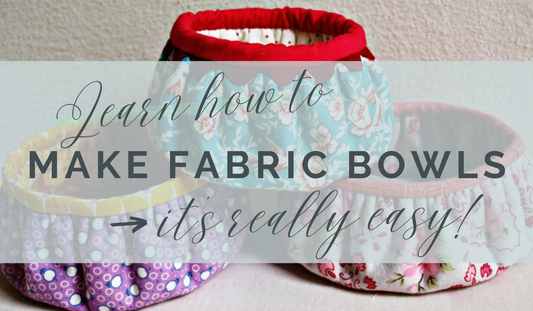How to Make Fabric Bowls