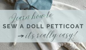 How to sew doll petticoats